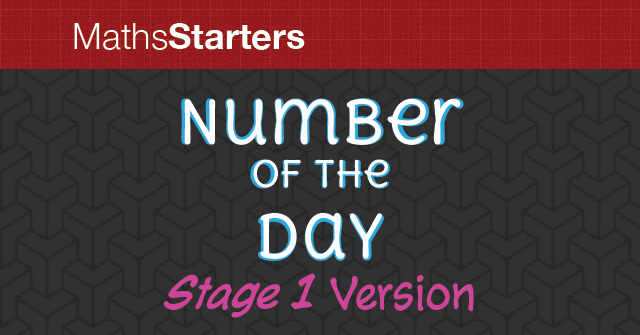 Number Of The Day Stage 1 Mathsstarters